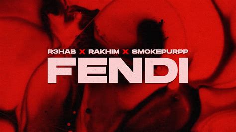 اهنگ fendi|R3HAB x Rakhim x Smokepurpp .